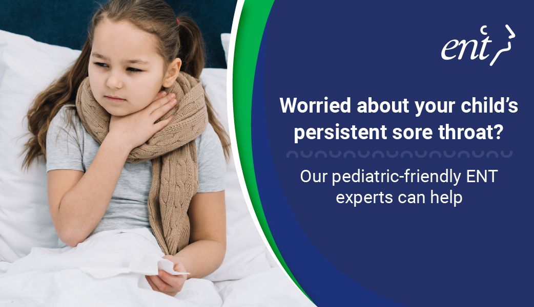 When Sore Throats Won’t Heal: What Parents Should Know About ENT Care for Kids